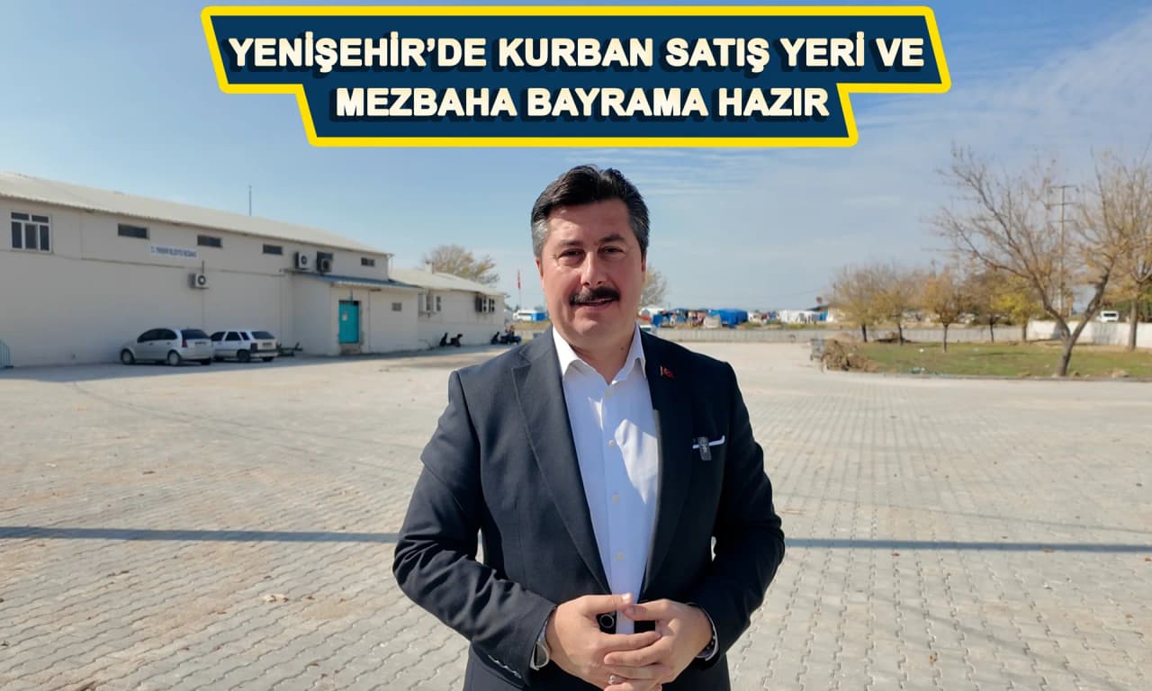 YENİŞEHİR’DE KURBAN SATIŞ YERİ VE MEZBAHA BAYRAMA HAZIR